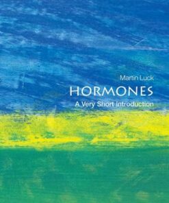 Hormones: A Very Short Introduction - Martin Luck (Professor of Physiological Education