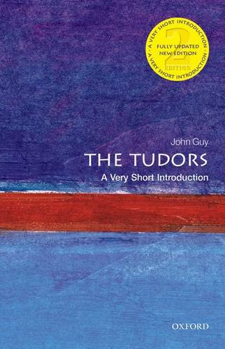 VSI: The Tudors 1 The Tudors: A Very Short Introduction - John Guy - 9780199674725
