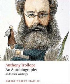 An Autobiography: and Other Writings - Anthony Trollope - 9780199675296