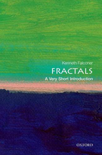 Fractals: A Very Short Introduction - Kenneth Falconer (Professor of Pure Mathematics