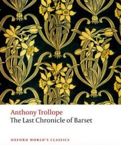 The Last Chronicle of Barset: The Chronicles of Barsetshire - Anthony Trollope - 9780199675999