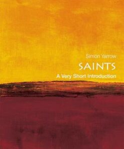 Saints: A Very Short Introduction - Simon Yarrow (Senior Lecturer in History