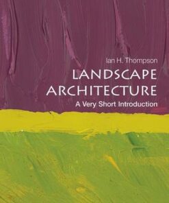 Landscape Architecture: A Very Short Introduction - Ian Thompson (Reader in Landscape Architecture