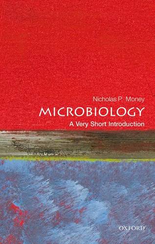 Microbiology: A Very Short Introduction - Nicholas P. Money (Professor of Botany and Western Program Director