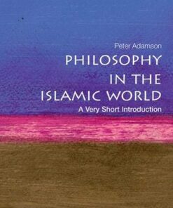 Philosophy in the Islamic World: A Very Short Introduction - Peter Adamson - 9780199683673
