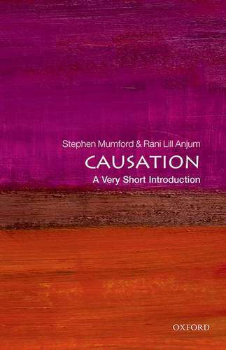 VSI: Causation 1 Causation: A Very Short Introduction - Stephen Mumford - 9780199684434