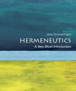Hermeneutics: A Very Short Introduction - Jens Zimmermann - 9780199685356
