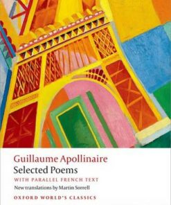 Selected Poems: with parallel French text - Guillaume Apollinaire - 9780199687596