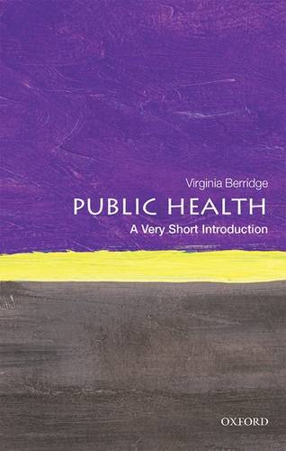 VSI: Public Health 1 Public Health: A Very Short Introduction - Virginia Berridge - 9780199688463