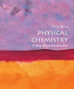 Physical Chemistry: A Very Short Introduction - Peter Atkins - 9780199689095