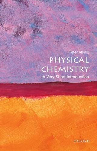 Physical Chemistry: A Very Short Introduction - Peter Atkins - 9780199689095