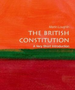 The British Constitution: A Very Short Introduction - Martin Loughlin (Professor of Public Law