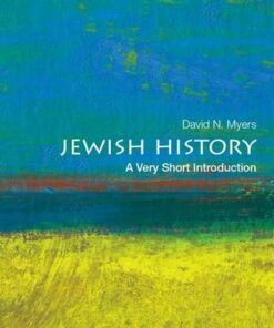 Jewish History: A Very Short Introduction - David N. Myers (Sady and Ludwig Kahn Professor of Jewish History
