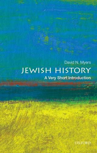 Jewish History: A Very Short Introduction - David N. Myers (Sady and Ludwig Kahn Professor of Jewish History