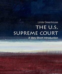 The U.S. Supreme Court: A Very Short Introduction - Linda Greenhouse (Knight Distinguished Journalist in Residence and Joseph Goldstein Lecturer in Law