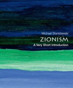 Zionism: A Very Short Introduction - Michael Stanislawski (Nathan J. Miller Professor of Jewish History