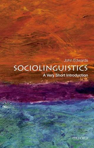 Sociolinguistics: A Very Short Introduction - John Edwards - 9780199858613
