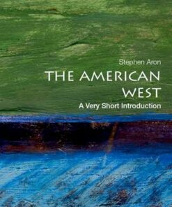The American West: A Very Short Introduction - Stephen Aron (Professor of History and Vice Chair for Academic Personnel