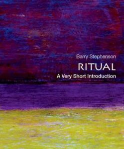 Ritual: A Very Short Introduction - Barry Stephenson - 9780199943524