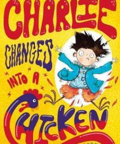 Charlie Changes Into a Chicken - Sam Copeland - 9780241346211