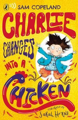 Charlie Changes Into a Chicken - Sam Copeland - 9780241346211