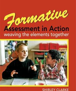 Formative Assessment in Action: weaving the elements together - Shirley Clarke - 9780340907825