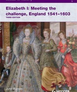 Access to History: Elizabeth I Meeting the Challenge:England 1541-1603 - John Warren Stewig - 9780340965931