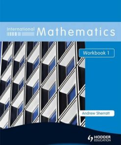 International Mathematics Workbook 1 - Andrew Sherratt - 9780340967485