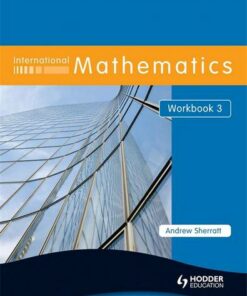 International Mathematics Workbook 3 - Andrew Sherratt - 9780340967508