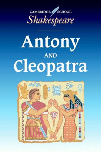 Cambridge School Shakespeare: Antony and Cleopatra - William Shakespeare - 9780521445849