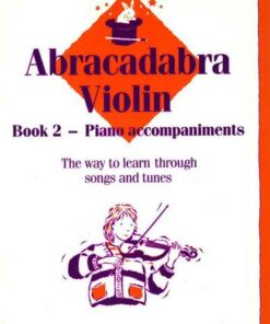 Abracadabra Strings - Abracadabra Violin Book 2 (Piano Accompaniments): The way to learn through songs and tunes - James Alexander - 9780713637298
