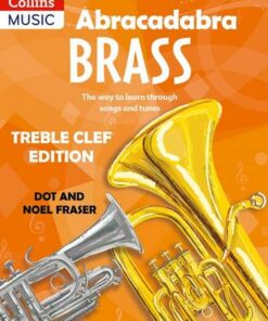 Abracadabra Brass - Abracadabra Brass: Treble Clef Edition (Pupil book): The way to learn through songs and tunes - Dot Fraser - 9780713642469