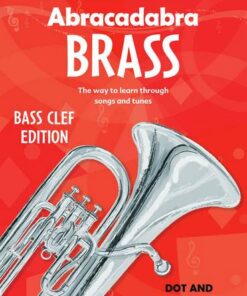 Abracadabra Brass - Abracadabra Tutors: Abracadabra Brass - bass clef: The way to learn through songs and tunes - Dot Fraser - 9780713671841