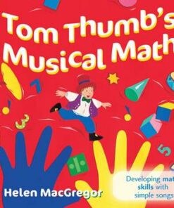 Songbooks - Tom Thumb's Musical Maths: Developing Maths Skills with Simple Songs - Helen MacGregor - 9780713672954