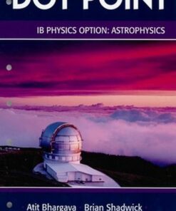 IB Physics Option: Astrophysics - Atit Bhargava - 9780855837136