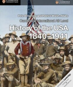 Cambridge International AS Level History of the USA 1840-1941 Coursebook - Pete Browning - 9781107679603