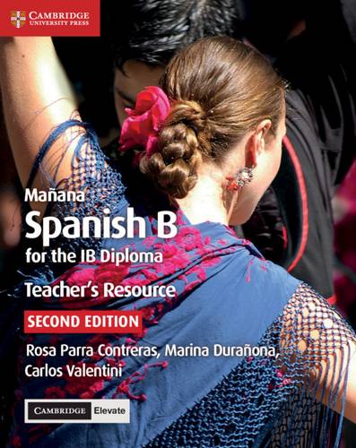 IB Diploma: Manana Teacher's Resource with Cambridge Elevate: Spanish B for the IB Diploma -  - 9781108340953