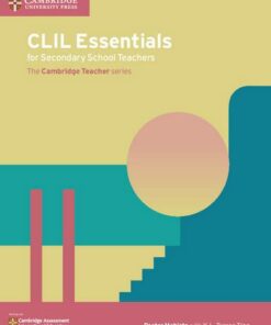 CLIL Essentials for Secondary School Teachers: The Cambridge Teacher Series - Peeter Mehisto - 9781108400848