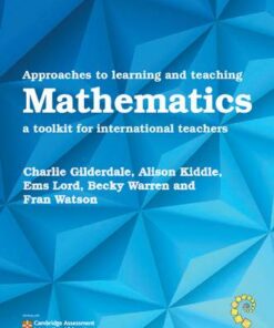 Approaches to Learning and Teaching Mathematics: A Toolkit for International Teachers - Becky Warren - 9781108406970