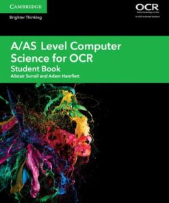 AS/A Level Computer Science OCR: A/AS Level Computer Science for OCR Student Book - Alistair Surrall - 9781108412711