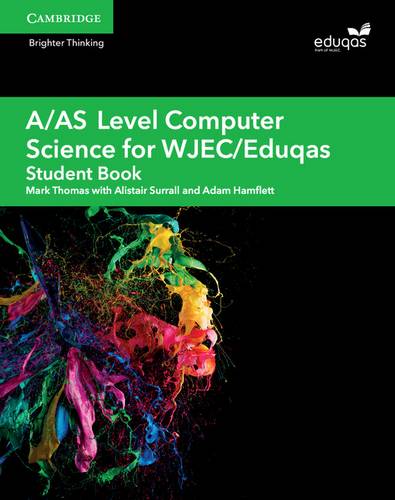 A Level Computer Science WJEC/Eduqas: A/AS Level Computer Science for WJEC/Eduqas Student Book - Alistair Surrall - 9781108412728