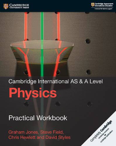 Cambridge International AS & A Level Physics Practical Workbook - Graham Jones - 9781108436830