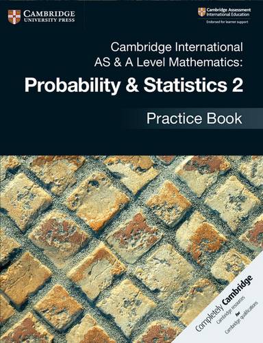 Cambridge International AS & A Level Mathematics: Probability & Statistics 2 Practice Book - Jayne Kranat - 9781108444927