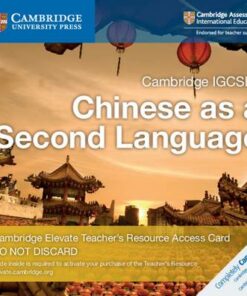 Cambridge International IGCSE: Cambridge IGCSE (TM) Chinese as a Second Language Cambridge Elevate Teacher's Resource Access Card - Xixia Wang - 9781108457033
