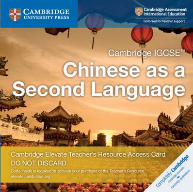 Cambridge International IGCSE: Cambridge IGCSE (TM) Chinese as a Second Language Cambridge Elevate Teacher's Resource Access Card - Xixia Wang - 9781108457033