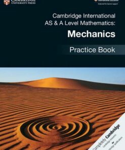 Cambridge International AS & A Level Mathematics: Mechanics Practice Book - Janet Dangerfield - 9781108464024