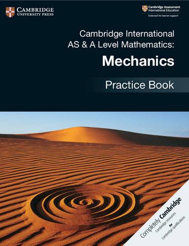 Cambridge International AS & A Level Mathematics: Mechanics Practice Book - Janet Dangerfield - 9781108464024