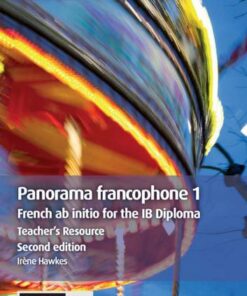 IB Diploma: Panorama francophone 1 Teacher's Resource with Cambridge Elevate: French ab Initio for the IB Diploma - Irene Hawkes - 9781108610469