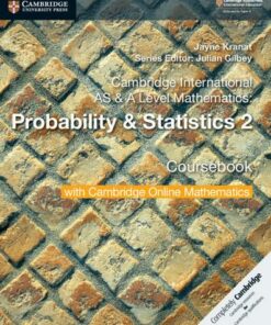 Cambridge International AS & A Level Mathematics: Probability & Statistics 2 Coursebook with Cambridge Online Mathematics (2 Years) - Jayne Kranat - 9781108633055