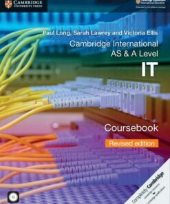 Cambridge International AS & A Level IT Coursebook with CD-ROM Revised Edition - Paul Long - 9781108635103